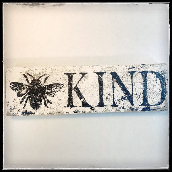 🐝 KIND • CHIPPY CRACKLY SIGN